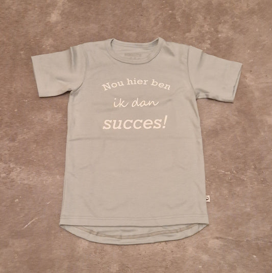 Custom made - Shirt: nou hier ben ik dan succes!